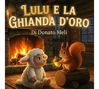 Lulu e la Ghianda D'oro: Una storia sulla magia della condivisione