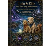 Lulu & Ellie in Space Collection: Volume 1: Five Complete First-Flight Space Adventures (Lulu & Ellie Adventures Hardcover Collections)
