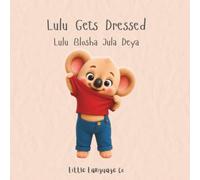 Lulu Gets Dressed: A Playful bilingual Routine Book (Routines With Lulu | Assyrian)