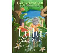 Lulu Goes Wild: An Adventures with Lulu Book
