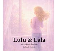Lulu & Lala: Love Should Feel Safe (The Lulu & Lala Series)