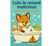 LULU le renard malicieux: LULU prend son bain