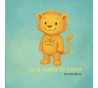 Lulu Learns to Listen: A gentle story about patience, kindness, and learning to listen (The Little Good Hearts Series)