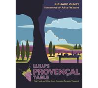 Lulu’s Provencal Table : The Food and Wine from Domaine Tempier Vineyard