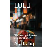 LULU: "She never gets home - until she’s home."
