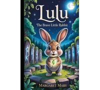 Lulu the Brave Little Rabbit: Adventures of a Bold Little Bunny