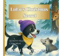 LuLu & the Christmas Secret: A Faith-Filled Holiday Story for Children ("LuLu Swingwell's Hip-Swinging Adventures")