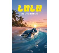 Lulu. the Leatherback: book for 5 year old children