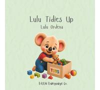 Lulu Tidies Up: A Fun Tidying Up Book for Toddlers (Routines With Lulu | Spanish)