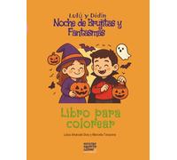 Lulú y Didín: Noche de Brujitas y Fantasmas: Libro para colorear (El Mundo de Colores con Lulú y Didín)