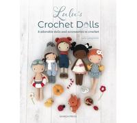 Lulu's Crochet Dolls : 8 Adorable Dolls and Accessories to Crochet