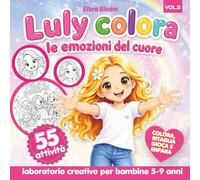 LULY COLORA: LE EMOZIONI DEL CUORE (IL MAGICO MONDO DI LULY)