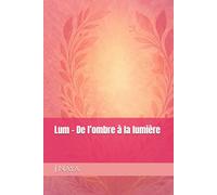 Lum - De l’ombre à la lumière