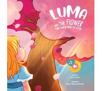 Luma and the Flower That Knew How to Listen