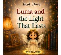 Luma and the Light That Lasts (Luma:The Angel Books)