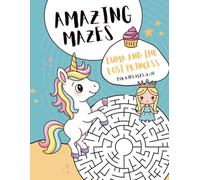 Luma and the Lost Princess: Fun and Enchanting Mazes with a Unicorn Adventure for Kids Ages 5-10 (Magical World of Luma the Unicorn)