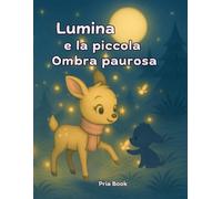 Luma e la piccola ombra paurosa: Ed. a colori con curiosità e attività! Da 4 anni
