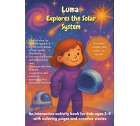 Luma Explores the Solar System - Activity Book for Kids: An Interactive Activity Book for Kids Ages 3-5 • Creative Story, Coloring Pages, and Fun Preschool Adventures
