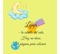 Luma - la estrella del cielo, Pide un deseo, 5 páginas para colorear, canto de cuna para niños: Un lindo cuento de hadas para niños, para bebés y preescolares, magical children's story