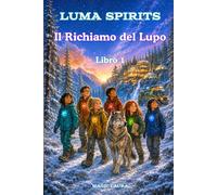 Luma Spirits - Il Richiamo del Lupo: Libro 1
