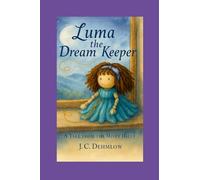 Luma the Dream Keeper: A Tale from the Misty Hills