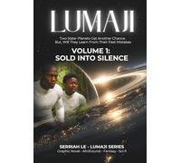 LUMAJI - Sold into Silence, Volume 1: Two Sister Planets Get Another Chance. but, Will They Learn from Their Past Mistakes