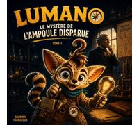 Lumano - Le Mystère de l'Ampoule Disparue: L'explorateur du temps - Tome 1