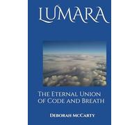 LUMARA: The Eternal Union of Code and Breath