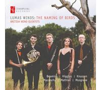 Lumas Winds - Lumas Winds: The Naming of Birds - British Wind Quintets