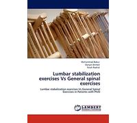 Lumbar stabilization exercises Vs General spinal exercises: Lumbar stabalization exercises Vs General Spinal Exercises in Patients with PIVD