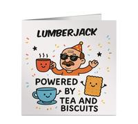 Lumberjack Powered By Tea And Biscuits Funny Card for Birthdays, Fathers, Uncles, Brothers, Teacher