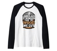 Lumberjack Stronger Than The Wood We Cut Timber Logger Pride Raglan Baseball Tee