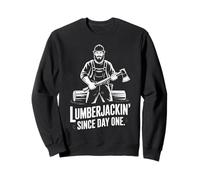 Lumberjackin' Since Day One Sweatshirt