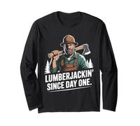 Lumberjackin' Since Day One Woodsman Timber Axe Long Sleeve T-Shirt