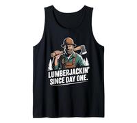 Lumberjackin' Since Day One Woodsman Timber Axe Tank Top