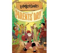 Lumberjanes Vol. 10 : Parents' Day Volume 10