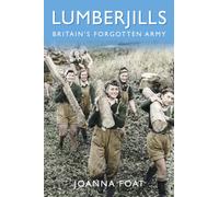 Lumberjills: Britain's Forgotten Army
