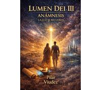 LUMEN DEI III ANÁMNESIS: LA LUZ SE RECUERDA