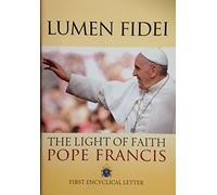 Lumen Fidei: The Light of Faith