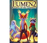 Lumen: Keepers of the Glimmers: A Fantasy Adventure of Illusions, Mysteries, and Courage