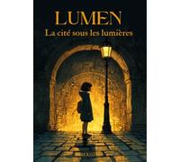 LUMEN: La cité sous les lumières