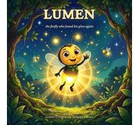 Lumen: The firefly who found his glow again