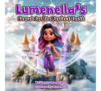 Lumenella's Search For The Perfect Tooth: Fairy secrets to healthy teeth