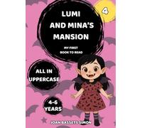 Lumi and Mina’s Mansion: Magical illustrated storybook for kids ages 4-6 - Early reader with uppercase text, mystery, friendship, and adventure (Lumi’s Magical Adventures)