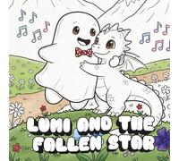 Lumi and the Fallen Star: Coloring Book for Adults and Teens Featuring Super Cute Lumi Characters with Easy and Simple Designs for Relaxation