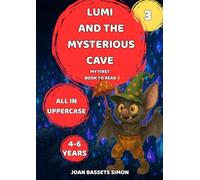Lumi and the mysterious cave: Magical children’s picture book for ages 4 to 6 - Early reading practice with uppercase letters, friendship, and adventure (Lumi’s Magical Adventures)