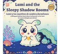 Lumi and the Sleepy Shadow Rooms: A Gentle Bilingual Bedtime Story About Feeling Safe in the Dark (THE GENTLE GOOD NIGHT)