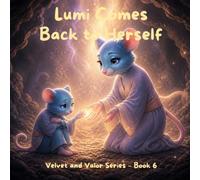 Lumi Comes Back to Herself (Velvet and Valor: Lumi's Stories)