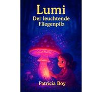 Lumi der magische Fliegenpilz