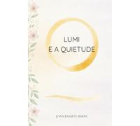 Lumi e a Quietude: Un conto máxico sobre a arte de deixar ir